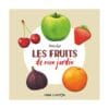 Les fruits de mon jardin