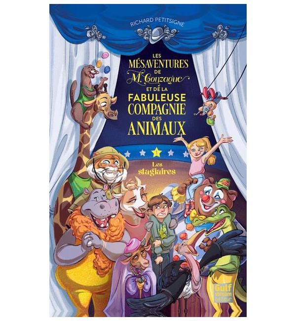 Les mésaventures de M. Gonzague et de la fabuleuse compagnie des animaux Tome 1 - Les stagiaires