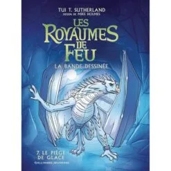Les royaumes de feu - La bande dessinée Tome 7 - Le piège de glace