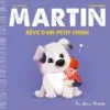 Martin rêve d'un petit chien
