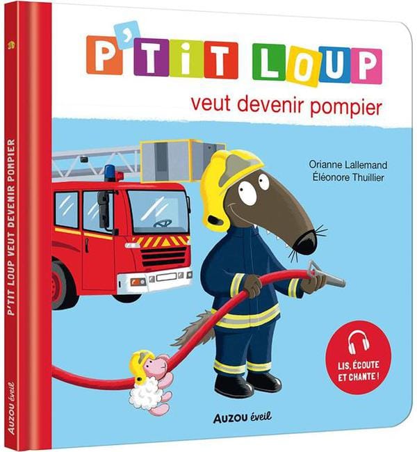 P'tit Loup - P'tit loup veut devenir pompier