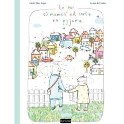 Le jour où maman est sortie en pyjama