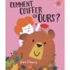 Comment coiffer un ours ?