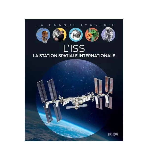 L'ISS - La Station Spatiale Internationale