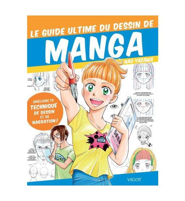Le guide ultime du dessin de manga - Améliore ta technique de dessin et de narration