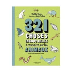 321 choses incroyables à connaître sur les animaux