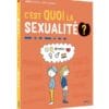 C'est quoi la sexualité ?