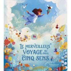 Le merveilleux voyage au pays des cinq sens