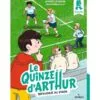 Le quinze d'Arthur - Bienvenue au stade