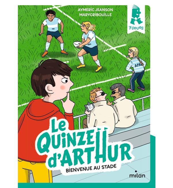 Le quinze d'Arthur - Bienvenue au stade