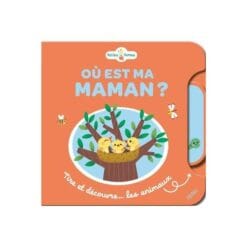 Où est ma maman ? Tire et découvre... les animaux