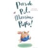 Pas de Pot, monsieur Popo !