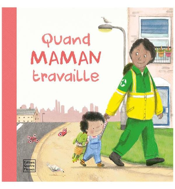 Quand maman travaille