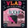Vlad voit la vie en rose