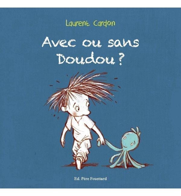 Avec ou sans doudou ?