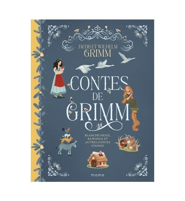 Contes de Grimm - Blanche-Neige, Raiponce et autres contes choisis