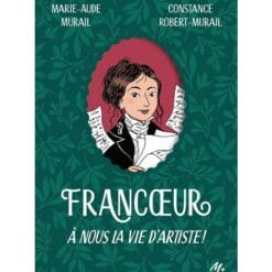 Francoeur Tome 1 - A nous la vie d'artiste !