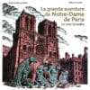 La grande aventure de Notre-Dame de Paris en cent épisodes