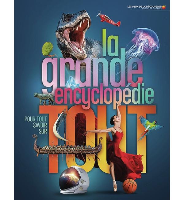 La grande encyclopédie pour tout savoir sur tout