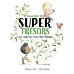 Le grand livre des super trésors - Les seuls qui comptent vraiment !