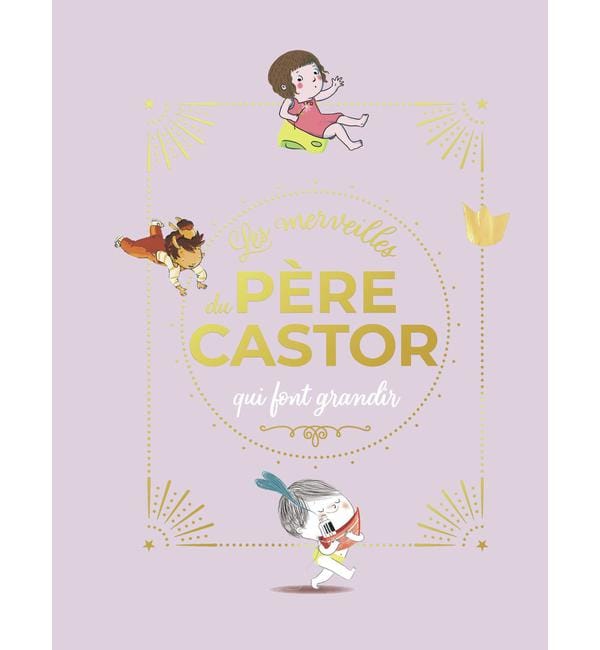 Les merveilles du Père Castor qui font grandir