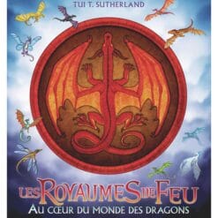 Les royaumes de feu - Au coeur du monde des dragons