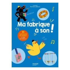 Ma fabrique à son - 11 instruments de musique à créer toi-même !