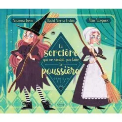La sorcière qui ne voulait pas faire la poussière