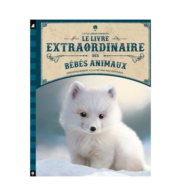 Le livre extraordinaire des bébés animaux