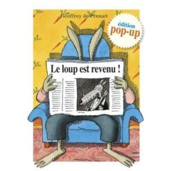 Le loup est revenu ! - Edition pop-up