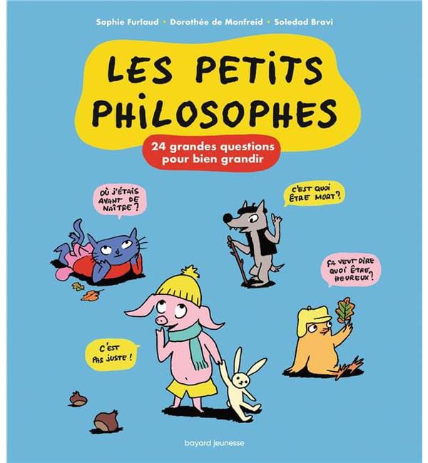 Les petits philosophes - 24 grandes questions pour bien grandir