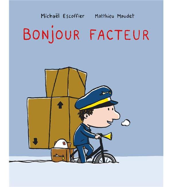 Bonjour facteur