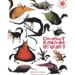 Comment ratatiner les loups ?