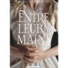Entre leurs mains