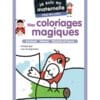 Mes coloriages magiques - Je suis en maternelle, chez les petits
