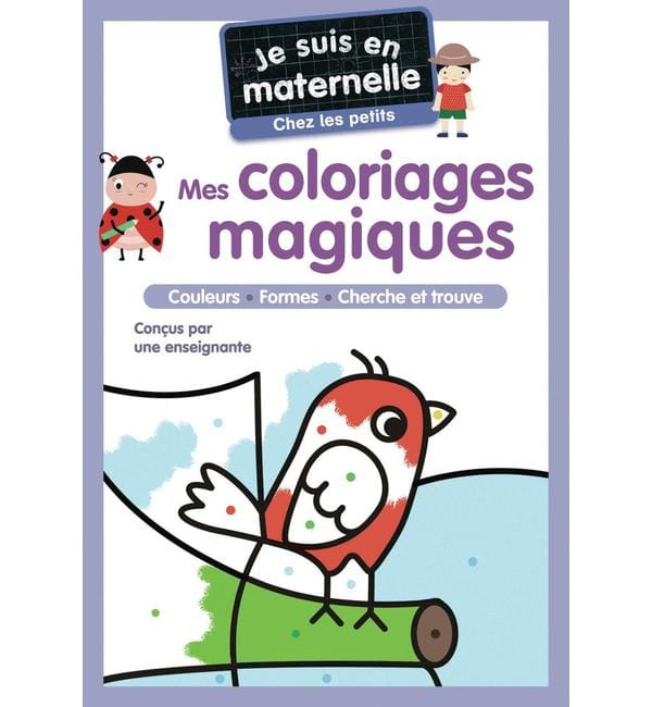 Mes coloriages magiques - Je suis en maternelle, chez les petits