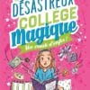 Mon désastreux collège magique Tome 2 - Un crush d'enfer !