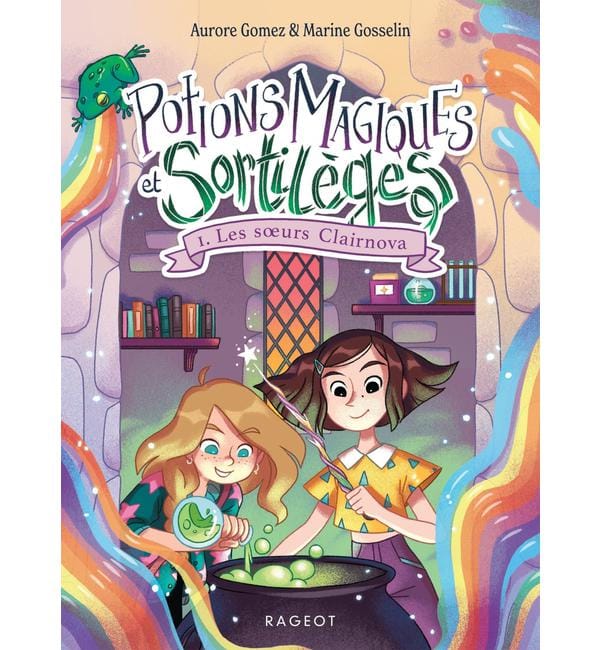 Potions magiques et Sortilèges Tome 1 - Les soeurs Clairnova