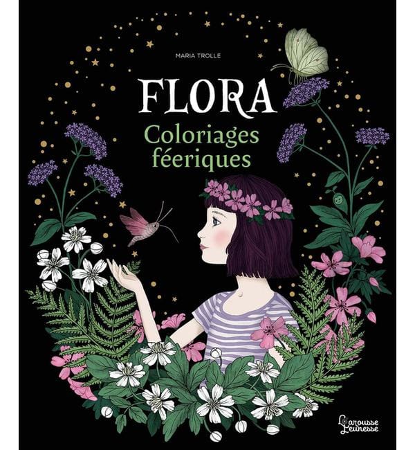 Flora - Coloriages féeriques de Maria Trolle
