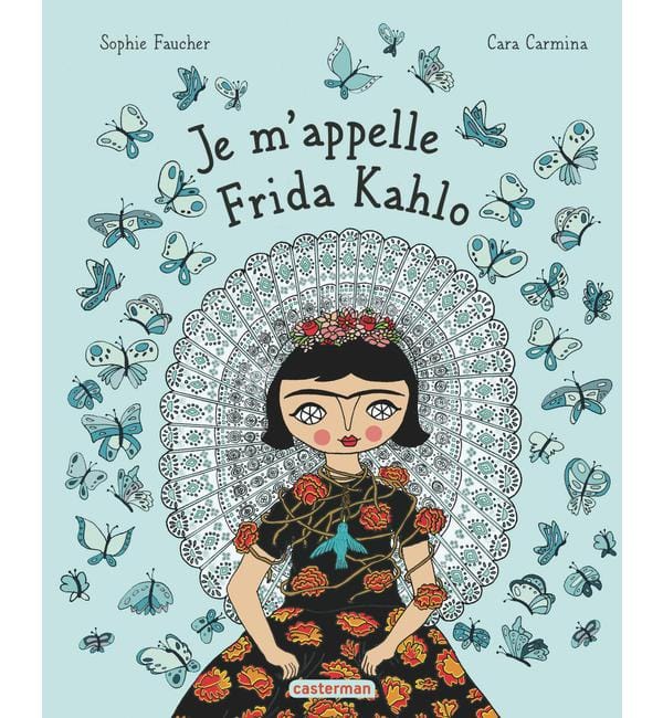 Je m'appelle Frida Kahlo