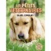 Les Petits Vétérinaires Tome 25 - Quel cirque !