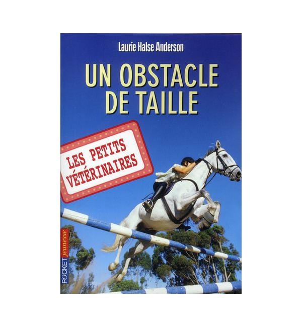 Les Petits Vétérinaires Tome 9 - Un obstacle de taille