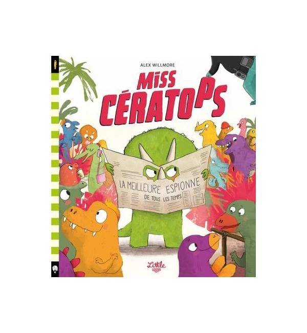 Miss Cératops - La meilleure espionne de tous les temps