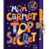 Mon carnet top secret - Ma papeterie créative