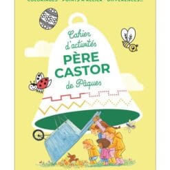 Cahier d'activités Père Castor de Pâques - Découvre 10 merveilleuses histoires du Père Castor !