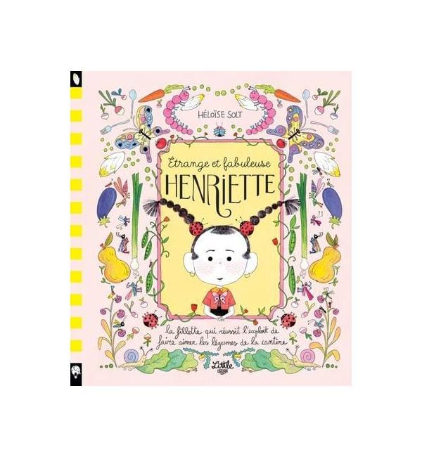 Etrange et fabuleuse Henriette