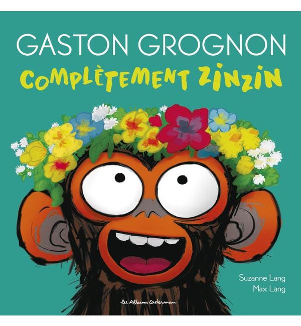 Gaston Grognon - Complètement zinzin