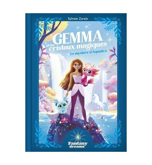 Gemma et les cristaux magiques - Le mystère d'Aquatica