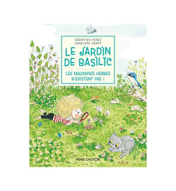 Le Jardin de Basilic Tome 3 - Les mauvaises herbes n'existent pas !