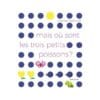 Mais où sont les trois petits poissons ?